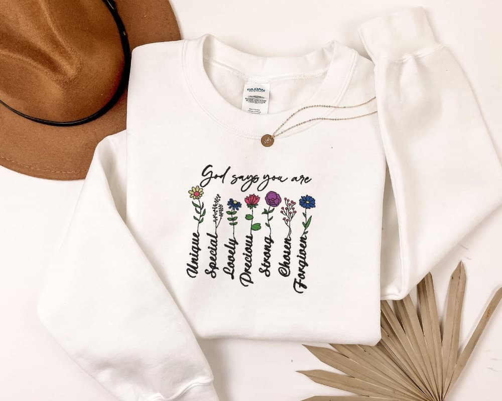 God Says You Are Sweatshirt, Embroidered Sweatshirt, Floral Christian Sweatshirt, Religious Sweatshirt, Bible Verse Sweatshirt, Embroidered